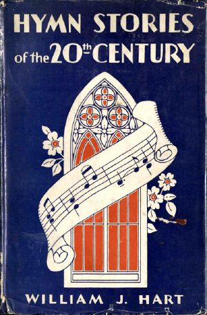 [Gutenberg 56479] • Hymn Stories of the Twentieth Century